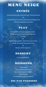 Menu bleu intitulé "Menu Neige" avec entrée, plat, dessert, et boissons. Prix indiqué: 55€ par personne. Design avec flocons de neige.